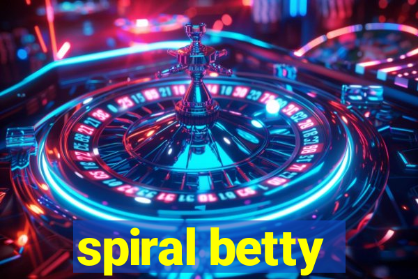 spiral betty